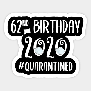 62nd Birthday 2020 Quarantined Sticker